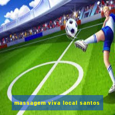 massagem viva local santos